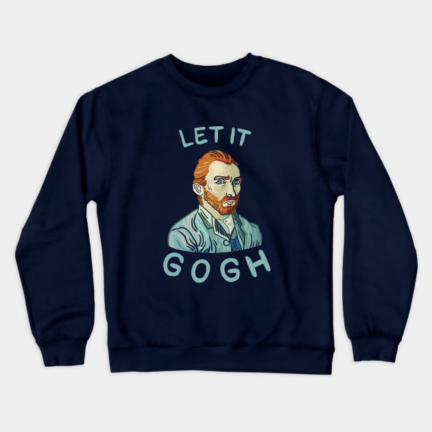 Let It Gogh Crewneck Sweatshirt by dumbshirts